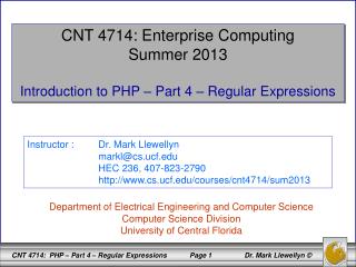 CNT 4714: Enterprise Computing Summer 2013 Introduction to PHP – Part 4 – Regular Expressions