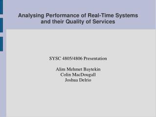 Analysing Performance of Real-Time Systems and their Quality of Services