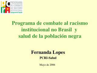 Programa de combate al racismo institucional no Brasil y salud de la población negra