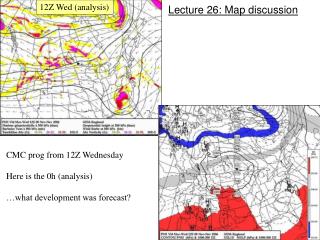 CMC prog from 12Z Wednesday Here is the 0h (analysis) …what development was forecast?