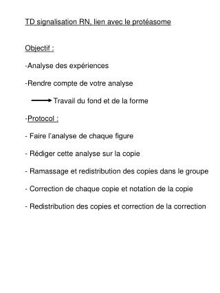 TD signalisation RN, lien avec le protéasome Objectif : Analyse des expériences