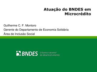 Atuação do BNDES em Microcrédito