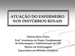 ATUAÇÃO DO ENFERMEIRO NOS DISTÚRBIOS RENAIS