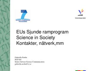 EUs Sjunde ramprogram Science in Society Kontakter, nätverk,mm