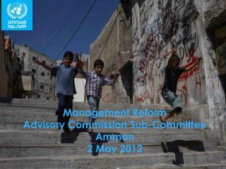 Management Reform Advisory Commission Sub-Committee Amman 2 May 2012