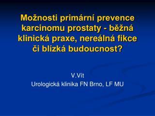 V.Vít Urologická klinika FN Brno, LF MU