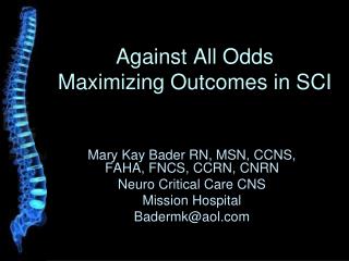 Against All Odds Maximizing Outcomes in SCI