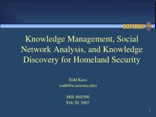 Knowledge Management, Social Network Analysis, and Knowledge Discovery for Homeland Security