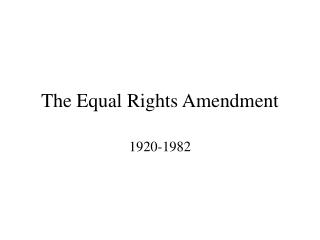 The Equal Rights Amendment