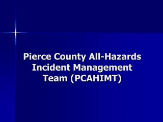 Pierce County All-Hazards Incident Management Team (PCAHIMT)