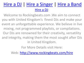 We are Rockingbeats.com Providing the Hire a DJ,Hire a Band,Hire a Singer Through Worldwide