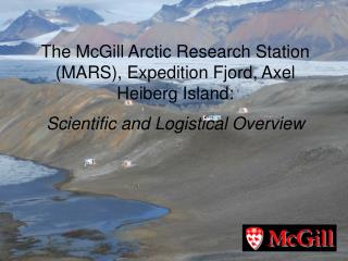 McGill Arctic Research Station - MARS ( 79 o 25’N; 89 o 35’W )