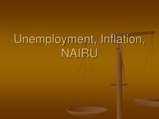 Unemployment, Inflation, NAIRU