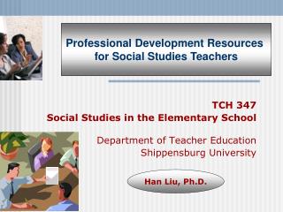 TCH 347 Social Studies in the Elementary School Department of Teacher Education