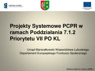 Projekty Systemowe PCPR w ramach Poddziałania 7.1.2 Priorytetu VII PO KL