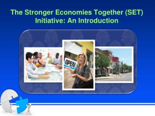The Stronger Economies Together (SET) Initiative: An Introduction