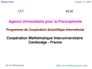 Agence Universitaire pour la Francophonie Programme de Coopération Scientifique International