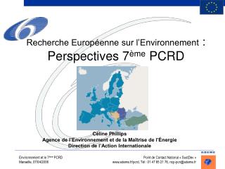 Recherche Européenne sur l’Environnement : Perspectives 7 ème PCRD