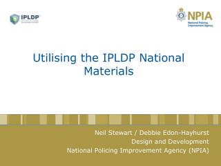 Utilising the IPLDP National Materials