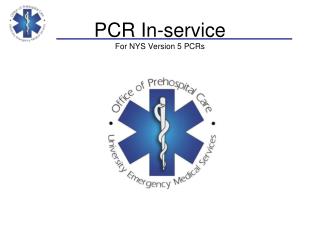 PCR In-service For NYS Version 5 PCRs