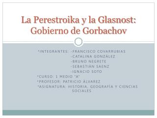 La Perestroika y la Glasnost: Gobierno de Gorbachov