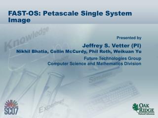 FAST-OS: Petascale Single System Image