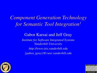 Component Generation Technology for Semantic Tool Integration 1
