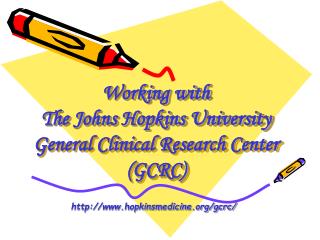 Working with The Johns Hopkins University General Clinical Research Center (GCRC)