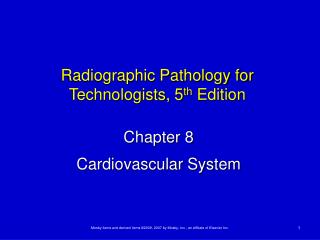 Radiographic Pathology for Technologists, 5 th Edition