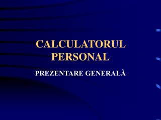 CALCULATORUL PERSONAL