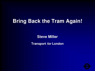 Bring Back the Tram Again!