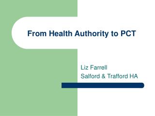 From Health Authority to PCT