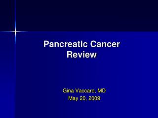 Pancreatic Cancer Review