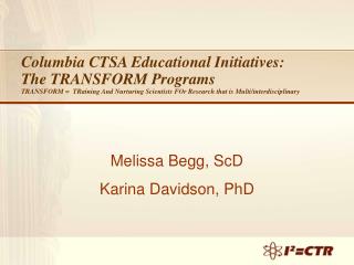 Melissa Begg, ScD Karina Davidson, PhD