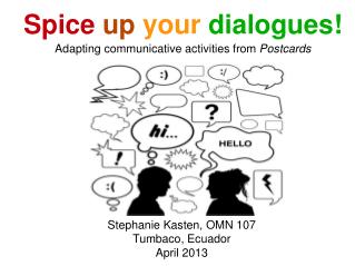 Spice up your dialogues! Adapting communicative activities from Postcards