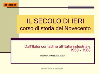 IL SECOLO DI IERI corso di storia del Novecento