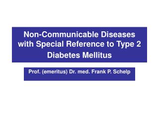 Non-Communicable Diseases with Special Reference to Type 2 Diabetes Mellitus