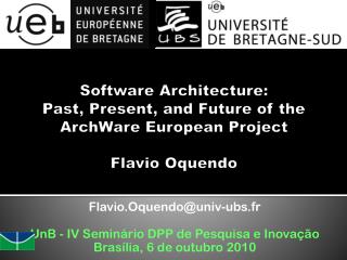 Flavio.Oquendo@univ-ubs.fr UnB - IV Seminário DPP de Pesquisa e Inovação