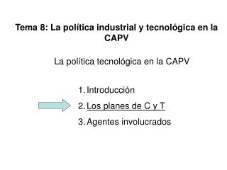 Tema 8: La política industrial y tecnológica en la CAPV