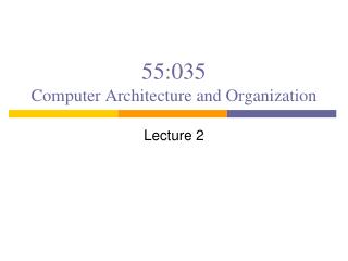 55:035 Computer Architecture and Organization