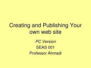 Creating and Publishing Your own web site