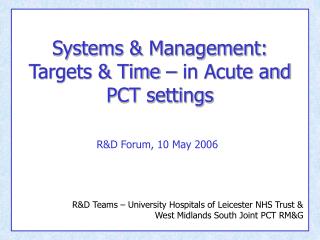 Systems &amp; Management: Targets &amp; Time – in Acute and PCT settings