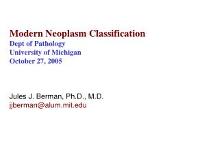 Modern Neoplasm Classification Dept of Pathology University of Michigan October 27, 2005