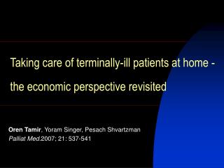Taking care of terminally-ill patients at home - the economic perspective revisited