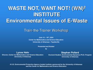 WASTE NOT, WANT NOT! (WN) 2 INSTITUTE Environmental Issues of E-Waste