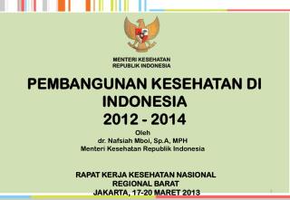 RAPAT KERJA KESEHATAN NASIONAL REGIONAL BARAT JAKARTA, 17-20 MARET 2013