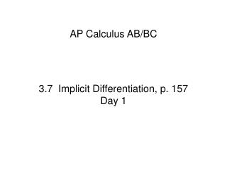 3.7 Implicit Differentiation, p. 157 Day 1