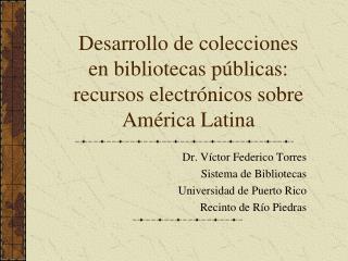 Desarrollo de colecciones en bibliotecas públicas: recursos electrónicos sobre América Latina