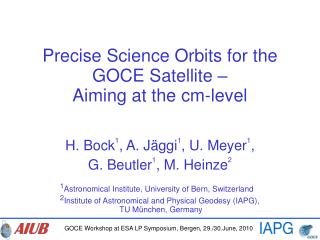 Precise Science Orbits for the GOCE Satellite – Aiming at the cm-level