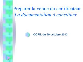 Préparer la venue du certificateur La documentation à constituer